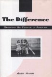 Imagen de archivo de The Difference: Growing Up Female in America a la venta por Firefly Bookstore