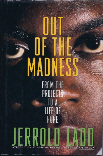 Beispielbild fr Out of the Madness : From the Projects to a Life of Hope zum Verkauf von Better World Books