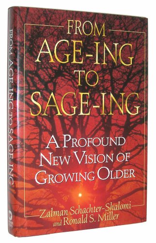 Stock image for From Age-Ing to Sage-Ing: A Profound New Vision of Growing Older for sale by SecondSale