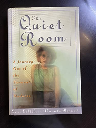 9780446517775: The Quiet Room: A Journey out of the Torment of Madness