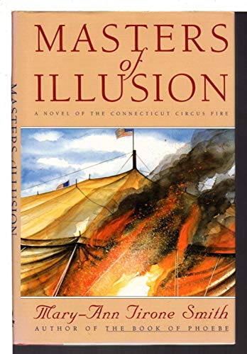 Imagen de archivo de Masters of Illusions: A Novel of the Connecticut Circus Fire a la venta por Once Upon A Time Books