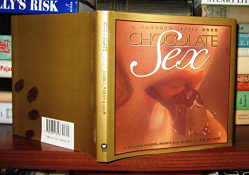 Stock image for Chocolate Sex: A Naughty Little Book for sale by Wonder Book