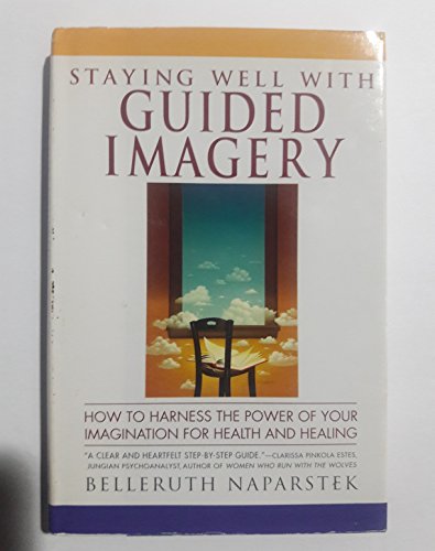 Beispielbild fr Staying Well With Guided Imagery/How to Harness the Power of Your Imagination for Health and Healing zum Verkauf von SecondSale