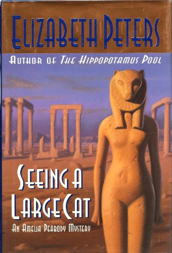 9780446518345: Seeing a Large Cat (An Amelia Peabody Mystery)
