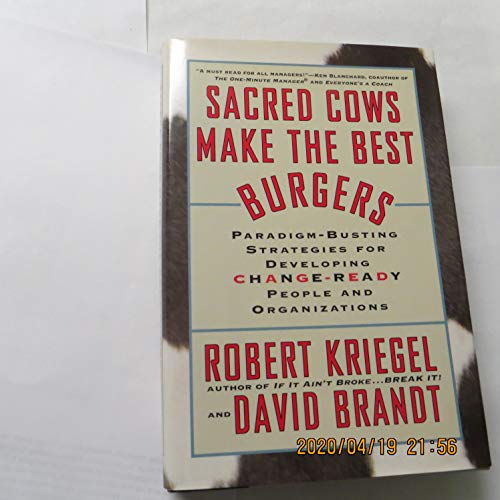 Stock image for Sacred Cows Make the Best Burgers: Paradigm-Busting Strategies for Developing Change-Ready People and Organizations for sale by Orion Tech