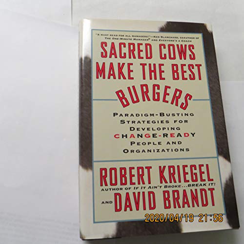 Stock image for Sacred Cows Make the Best Burgers: Paradigm-Busting Strategies for Developing Change-Ready People and Organizations for sale by Once Upon A Time Books