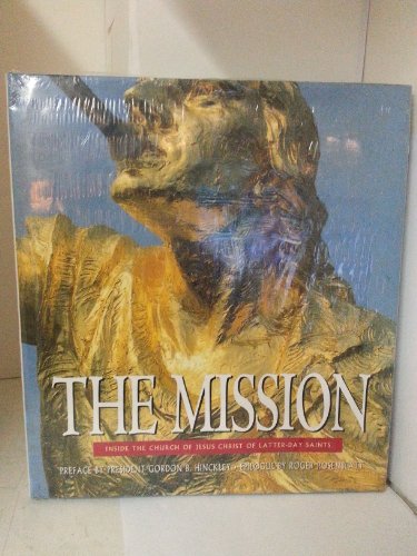 Beispielbild fr The Mission: Inside the Church of Jesus Christ of Latter-Day Saints zum Verkauf von Wonder Book