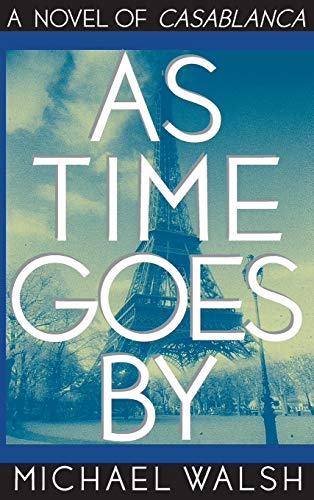 Stock image for As Time Goes By: A Novel of Casablanca for sale by Gulf Coast Books