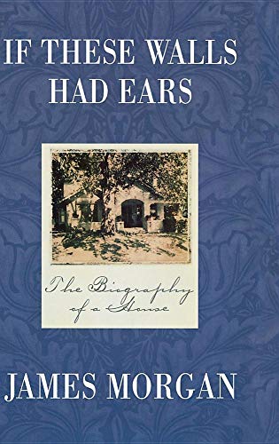 Beispielbild fr If These Walls Had Ears: The Biography of a House zum Verkauf von Booketeria Inc.