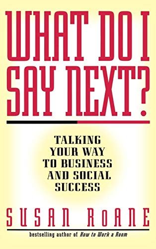 Beispielbild fr What Do I Say Next?: Talking Your Way to Business and Social Success zum Verkauf von Wonder Book
