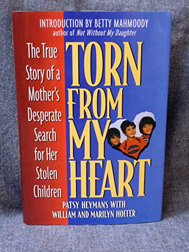 Imagen de archivo de Torn from My Heart : The True Story of a Mother's Desperate Search for Her Stolen Children a la venta por Better World Books