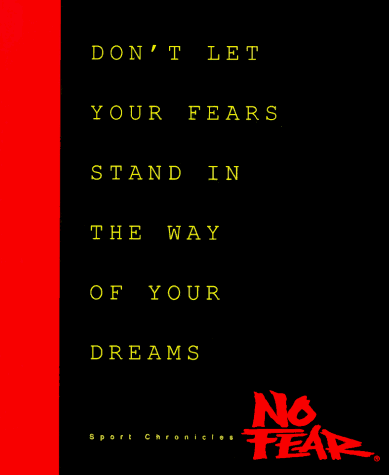 Stock image for No Fear: Don't Let Your Fears Stand in the Way of Your Dreams for sale by SecondSale