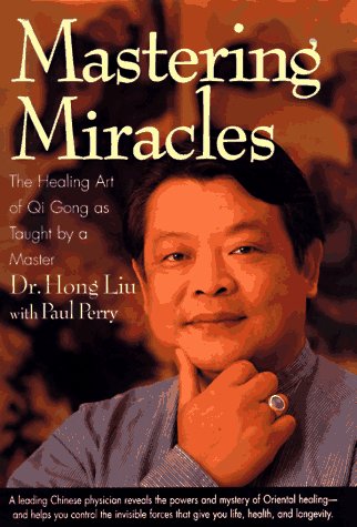 Beispielbild fr Mastering Miracles: The Healing Art of Qi Gong As Taught by a Master zum Verkauf von Goodwill