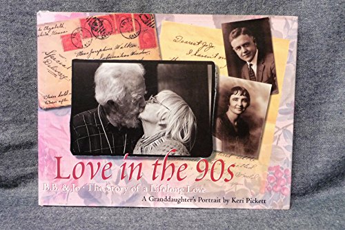 Stock image for Love in the 90s: B.B. & Jo - The Story of a Lifelong Love : A Granddaughter's Portrait for sale by Your Online Bookstore