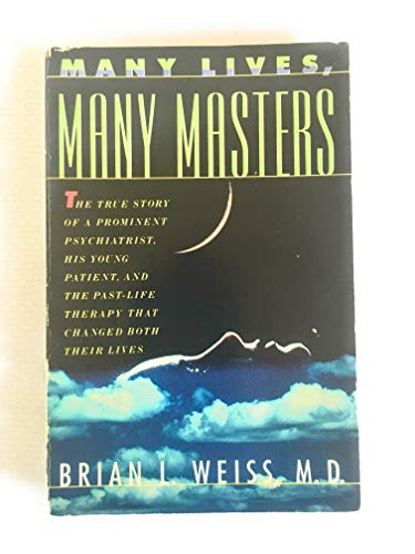 Beispielbild fr Many Lives, Many Masters : The True Story of a Prominent Psychiatrist, His Young Patient, and the Past-Life Therapy That Changed Both Their Lives zum Verkauf von Better World Books