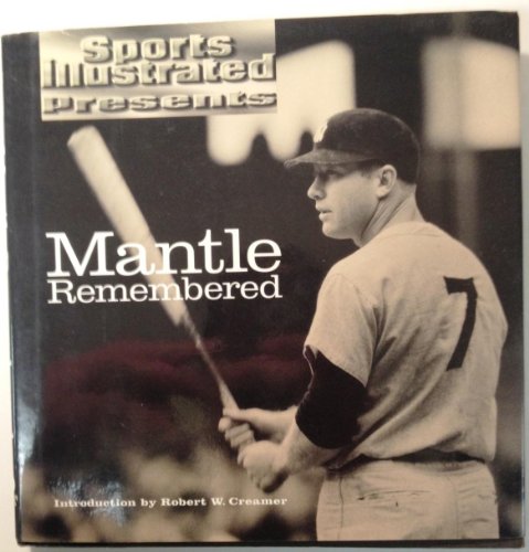 Mantle Remembered (Sports Illustrated Presents)