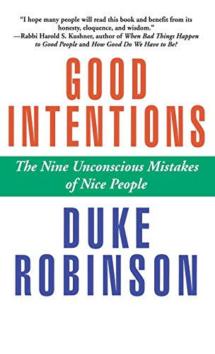Beispielbild fr Good Intentions : The Nine Unconscious Mistakes of Nice People zum Verkauf von Better World Books