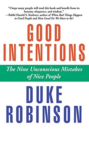 Stock image for Good Intentions: The Nine Unconscious Mistakes of Nice People for sale by SecondSale