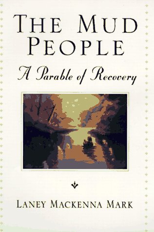 Stock image for The Mud People: A Parable of Recovery for sale by Off The Shelf