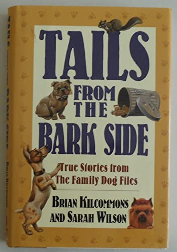 Tails from the Barkside (9780446521505) by Kilcommons, Brian; Wilson, Sarah