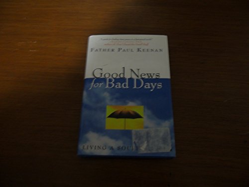 Stock image for Good News for Bad Days: Living a Soulful Life for sale by SecondSale