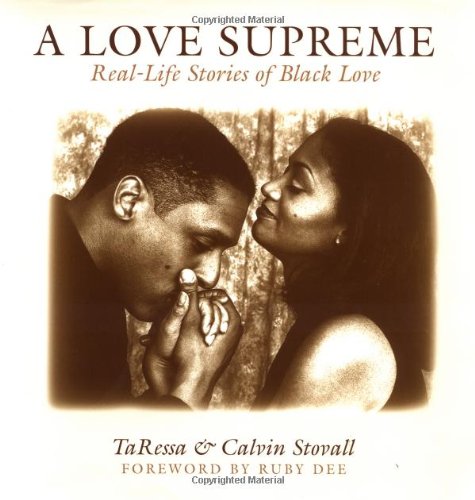 Beispielbild fr A Love Supreme: Real Life Stories of Black (African-American) Love zum Verkauf von Your Online Bookstore
