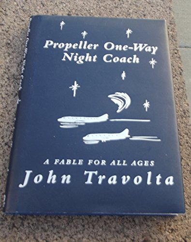 9780446522571: Propeller One-Way Night Coach: A Fable for All Ages