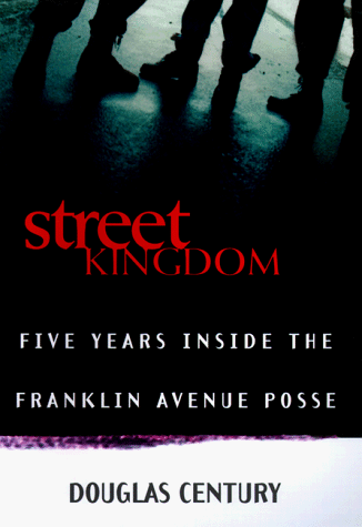 Beispielbild fr Street Kingdom : Five Years Inside the Franklin Avenue Posse zum Verkauf von Better World Books