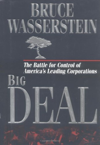 Stock image for Big Deal : The Battle for Control of America's Leading Corporations for sale by Better World Books
