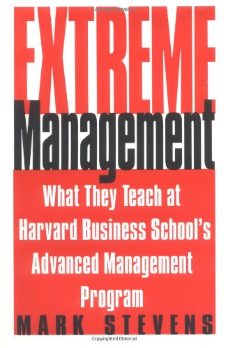 Stock image for Extreme Management: What They Teach at Harvard Business School's Advanced Management Program for sale by Wonder Book