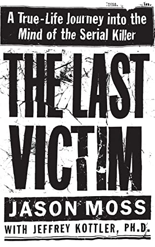 9780446523400: The Last Victim: A True-Life Journey into the Mind of the Serial Killer