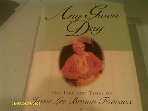 Beispielbild fr Any Given Day: The Life and Times of Jessie Lee Brown Foveaux zum Verkauf von Wonder Book