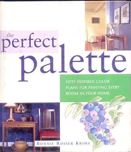 9780446523486: The Perfect Palette: Fifty Inspired Color Plans for Painting Every Room in Your Home