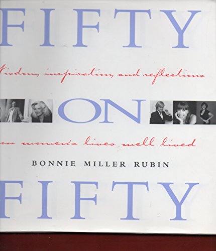 Beispielbild fr Fifty on Fifty: Wisdom, Inspiration, and Reflections on Women's Lives Well Lived zum Verkauf von Wonder Book