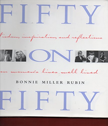9780446523691: Fifty on Fifty: Wisdom, Inspiration, and Reflections on Women's Lives Well Lived