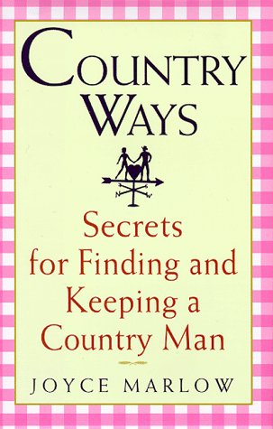 Beispielbild fr Country Ways: Secrets for Finding and Keeping a Country Man zum Verkauf von ThriftBooks-Atlanta