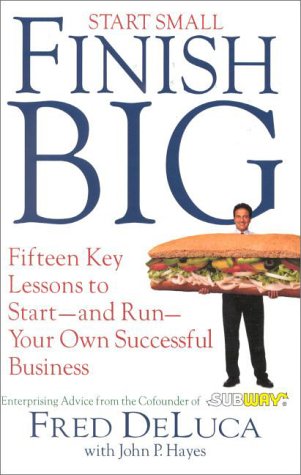 9780446524025: Start Small, Finish Big: 15 Key Lessons to Start--And Run--Your Own Successful Business
