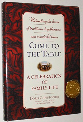 Imagen de archivo de Come to the Table: A Celebration of Family Life a la venta por Orion Tech