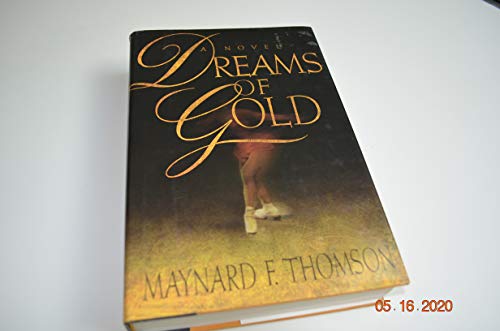 Beispielbild fr Dreams of Gold zum Verkauf von Better World Books