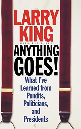 Stock image for Anything Goes! : What I've Learned from Pundits, Politicians, and Presidents for sale by Better World Books: West