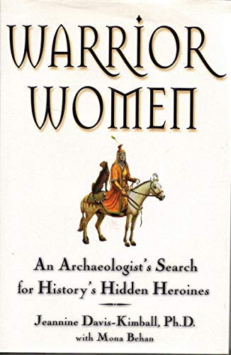 Beispielbild fr Warrior Women : An Archaeologist's Search for History's Hidden Heroines zum Verkauf von Better World Books