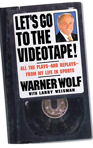 9780446525596: Let's Go to the Videotape: All the Plays and Replays from My Life in Sports
