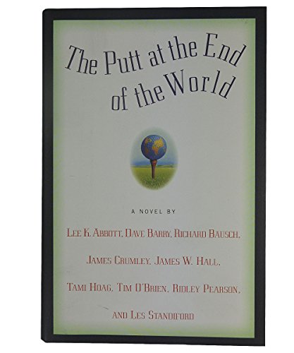 Stock image for The Putt at the End of the World for sale by Better World Books Ltd