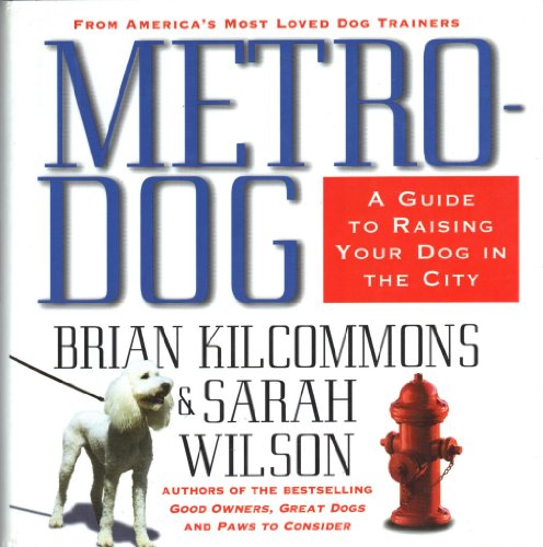 Stock image for Metrodog: The Essential Guide to Raising Your Dog in the City for sale by SecondSale