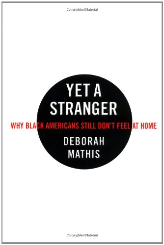 Yet a Stranger: Why Black Americans Still Don't Feel at Home