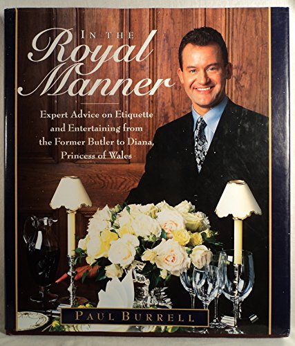 Stock image for In the Royal Manner: Expert Advice on Etiquette and Entertaining from the Former Butler to Diana, Princess of Wales for sale by Orion Tech