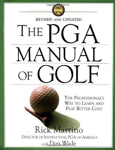 9780446526531: The PGA Manual Of Golf: The Professional's Way to Play Better Golf: The Professional's Way to Learn and Play Better Golf