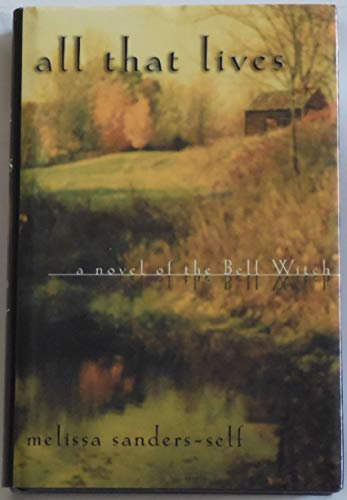 ALL THAT LIVES: A Novel Of The Bell Witch (H)