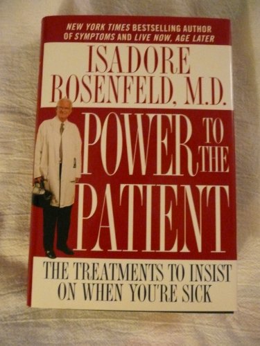 Stock image for Power to the Patient: The Treatments to Insist on When You're Sick for sale by Booketeria Inc.