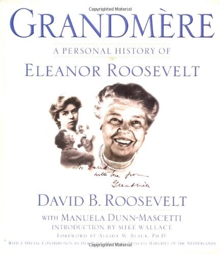 Beispielbild fr Grandmre : A Personal History of Eleanor Roosevelt zum Verkauf von Better World Books